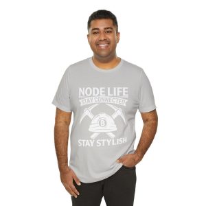 Node Life Stay Connected, Stay Stylish